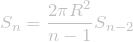 \[\displaystyle S_n= \frac{2 \pi R^2}{n-1} S_{n-2}\]