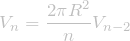 \[\displaystyle V_n = \frac{2 \pi R^2}{n} V_{n-2}\]